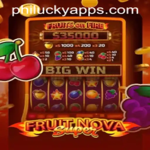 Exploring the Exciting World of FruitNovaSuper: A PHILUCKY Adventure